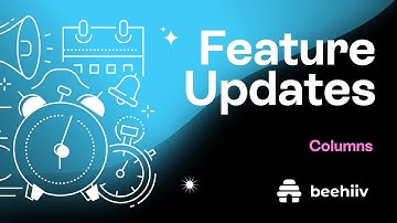 Columns - beehiiv Feature Updates (Tutorial)