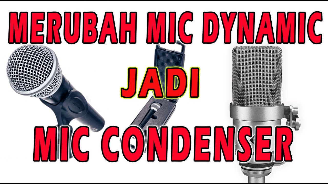 CARA MERUBAH MIC DYNAMIC SERASA MIC CONDENSER - YouTube