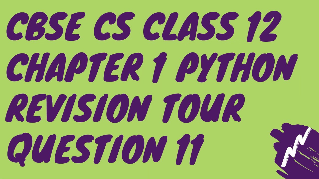 Python Revision Tour Class 12 C Q-11 Chapter 1 Python Revision Tour Class 12 CBSE Computer Science