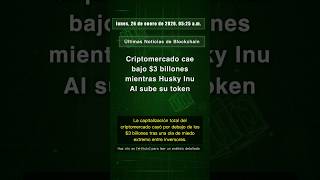 🧐👉 Criptomercado cae bajo $3 billones mientras Husky Inu AI sube su token #QixNewsAI