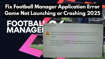 Herstel de Football Manager-applicatiefout | Game start niet of crasht 2025
