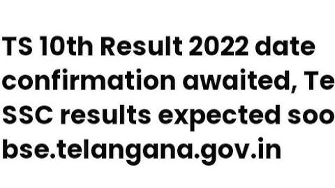 TS 10TH RESULT 2022 DATE CONFIRMED, TELANGANA SSC RESULT DATE RELEASED, HOW TO DOWNLOAD,LATEST NEWS