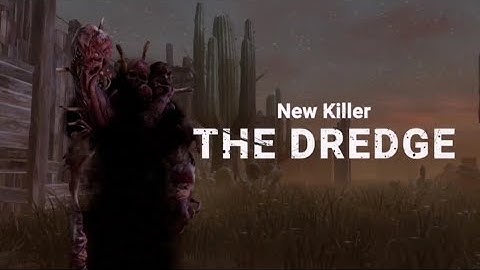 The Dredge Presentation | DBD Mobile NetEase