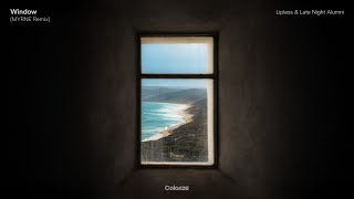 Lipless & Late Night Alumni - Window Myrne Remix