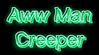 Creeper, Aw Man || Edit Audio || 💧Element Creator🔥