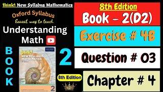D2 Math Book Chapter 4 Exercise 4B Question 3 | Think New Syllabus Mathematics 8th Edition