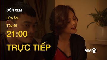 TRỰC TIẾP VTV1 | TẬP 49: Lửa Ấm - Minh qua đêm nhà Ngọc bị Khánh bắt gặp?