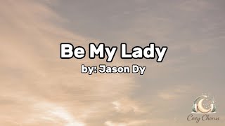 Be My Lady - Jason Dy