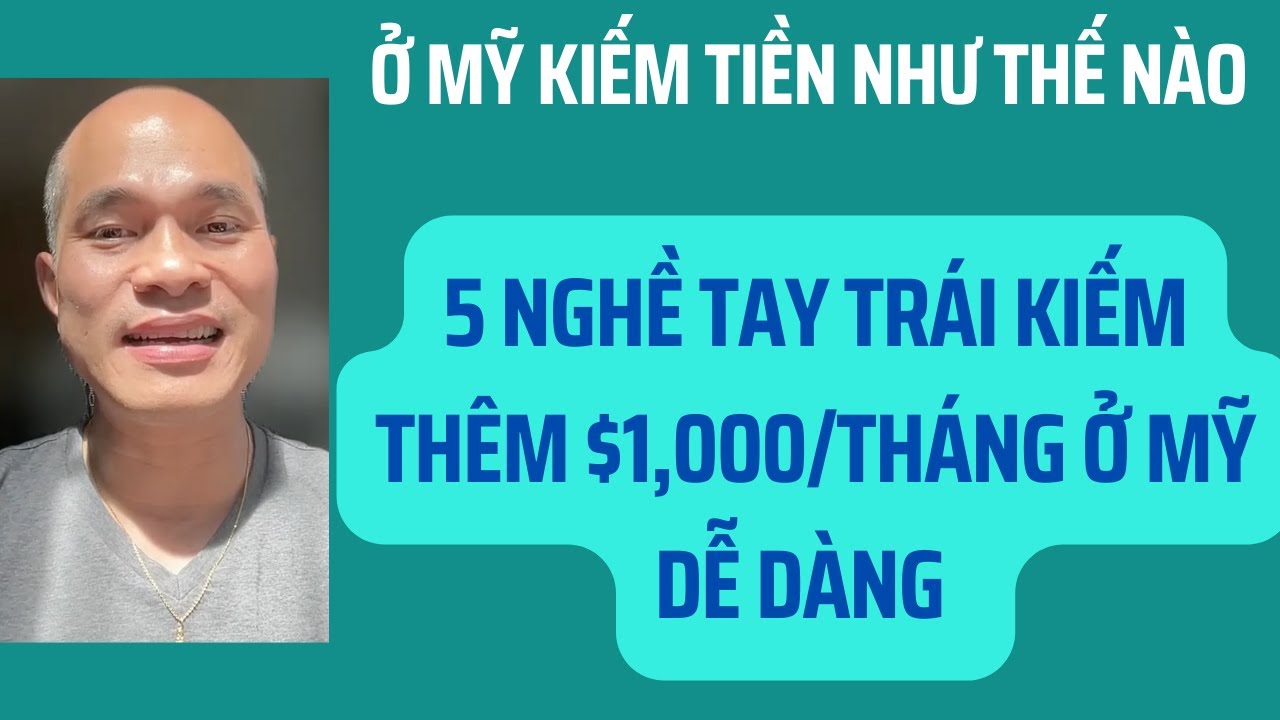 Ở Mỹ Kiếm Tiền Như Thế Nào: 5 Nghề Tay Trái Kiếm Thêm $1,000/tháng ở Mỹ Dễ Dàng