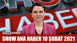 Show Ana Haber 10 Şubat 2021