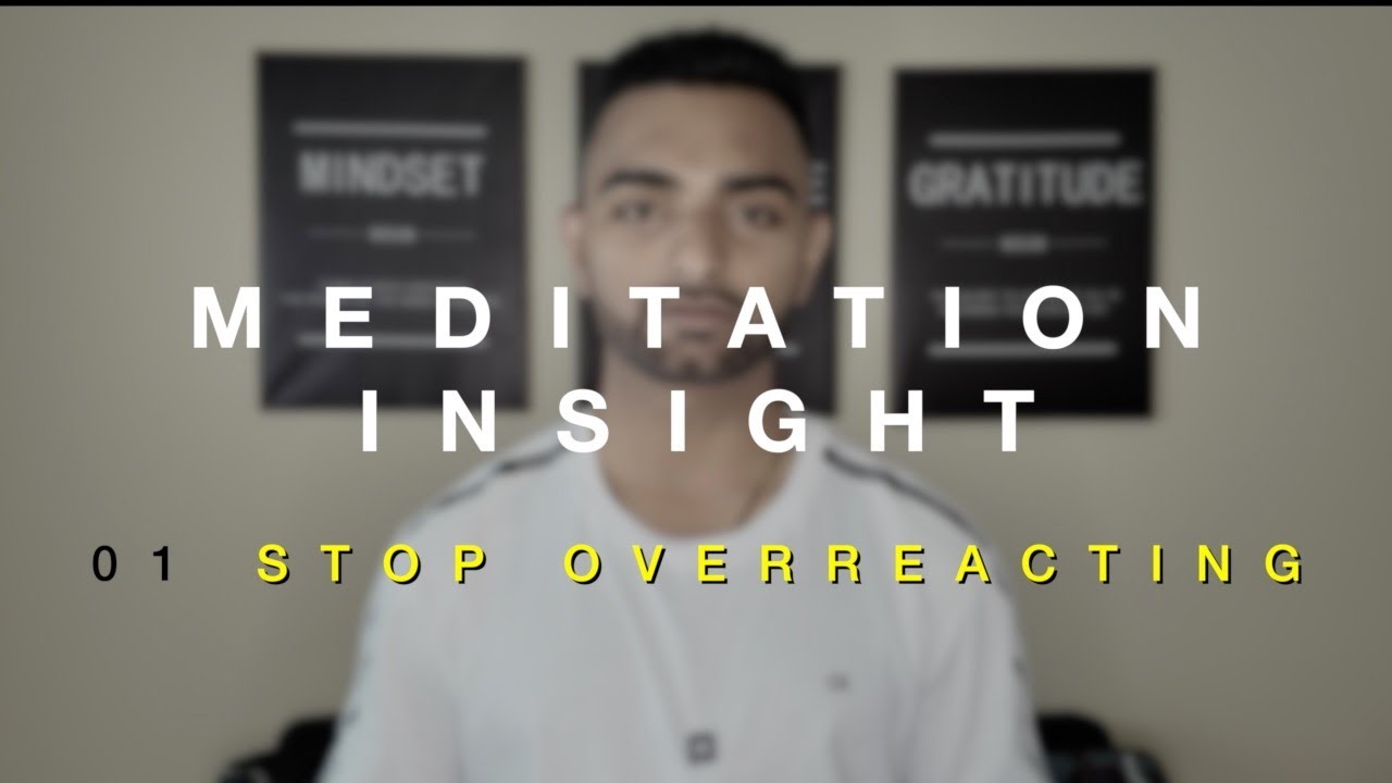 STOP OVERREACTING | Meditation Insight 01