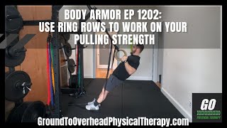 Body Armor EP 1202: Use Ring Rows to work on your pulling strength