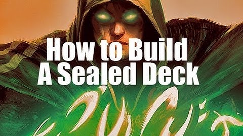 MTG- How to Build A Sealed Deck