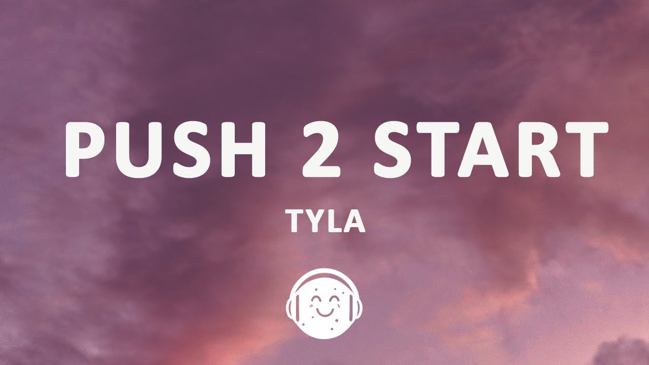 Tyla - PUSH 2 START (Lyrics)