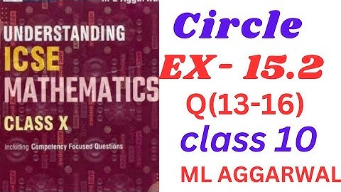 ICSE Class 10 Circles | Exercise 15.2(13-16) Solutions | M.L. Aggarwal | Step-by-Step Explanation!"