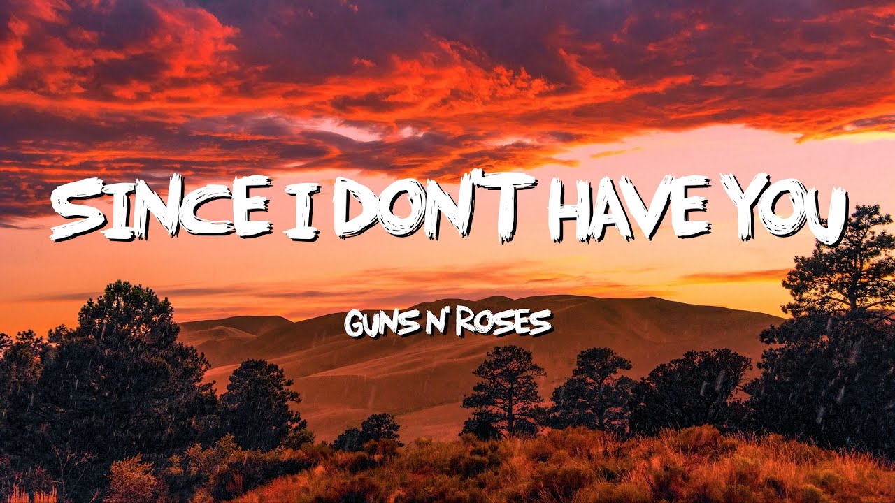 Since I Don't Have You - Gun N' Roses (Lyrics) - YouTube