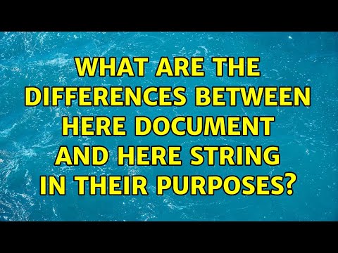 Unix & Linux: What are the differences between here document and here string in their purposes?