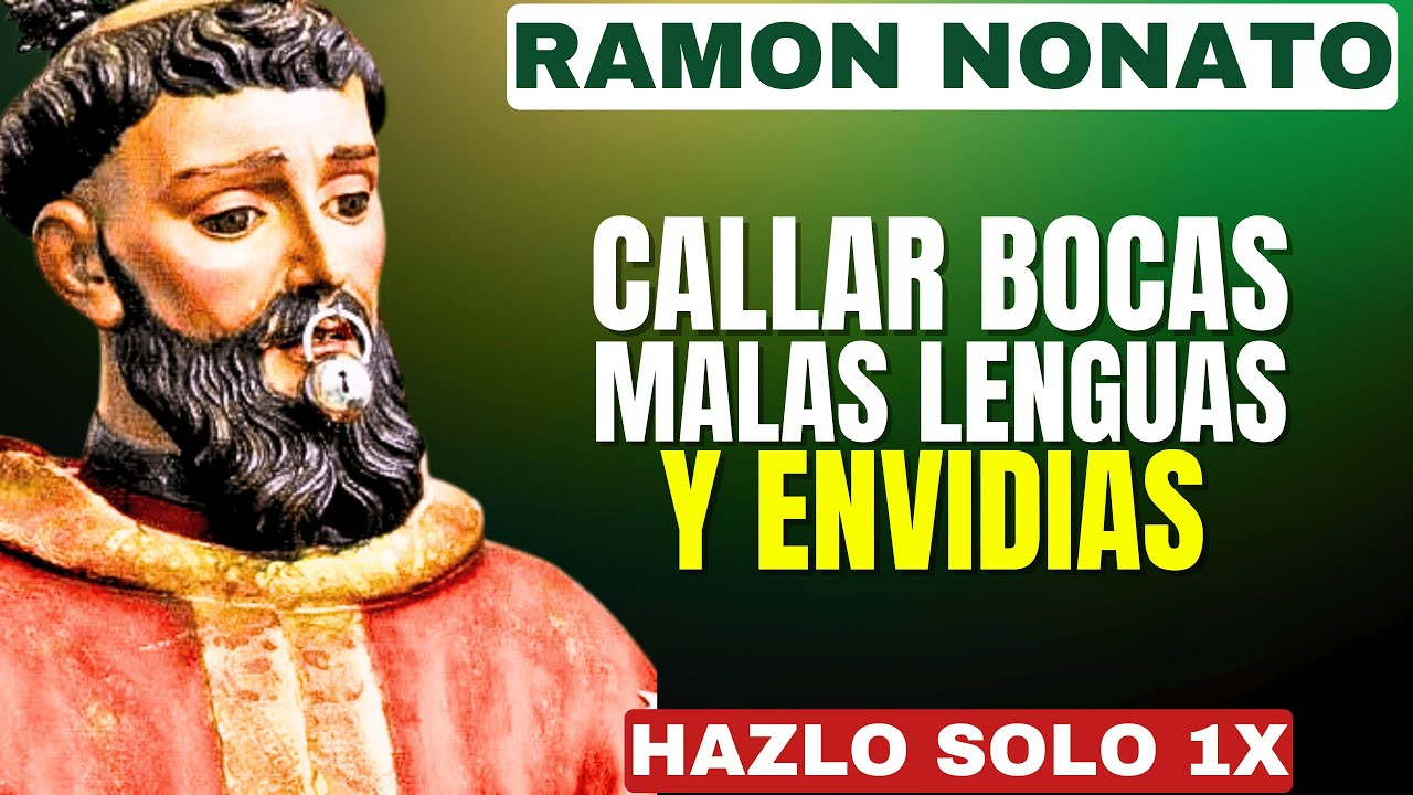 SAN RAMÓN NONATO CIERRA LA BOCA Y LOS OJOS DE MI ENEMIGO CON UN CANDADO - PODEROSA ORACIÓN