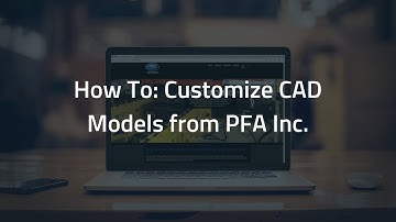 PFA Inc.: How to Download a Custom CAD Model from the Online Parts Catalog
