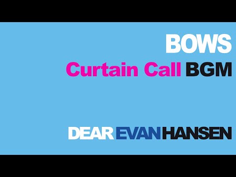 "Bows" Dear Evan Hansen curtain call BGM - Cover