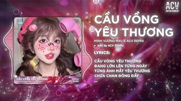 Cầu Vồng Yêu Thương (Nhạc Phim) - Minh Vương M4U x ACV Remix | Cầu Vồng Yêu Thương Đang Lớn Lên