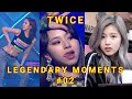 TWICE MEMBERS LEGENDARY MOMENTS #02