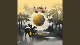 Download Lagu Dj Semua Berlalu Download Lagu Dj Semua Berlalu