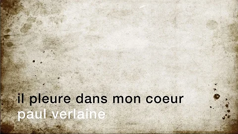 Pourquoi Paul Verlaine a écrit Il pleure dans mon cœur ?