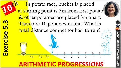 In a potato race a bucket is placed at the starting point which is 5 m from the first potato