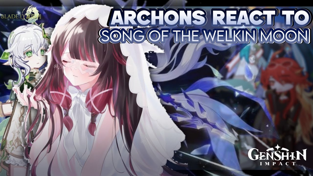 Genshin Impact Reacts To "Song Of The Welkin Moon" || GL2 X Archons ||` BY β @fuyangurbbgx ` βοΈπ Genshin Impact Reacts To "Song Of The Welkin Moon" || GL2 X Archons ||` BY β @fuyangurbbgx ` βοΈπ