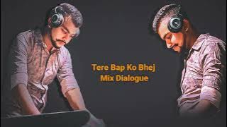 Tere Bap Ko Bhej Edit Dialogue Dj Devraj In The Mix #djdevrajnadiad
