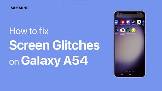 how to fix galaxy a54 screen glitching / display problems