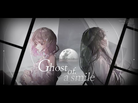 Ghost of a smile - EGOIST / Lucia × ぱあぷ（Cover）