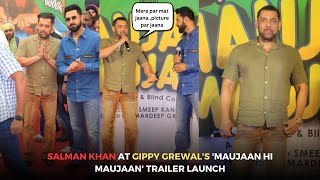 Salman Khan At The Trailer Launch Of Gippy Grewal's Maujaan Hi Maujaan | WATCH
