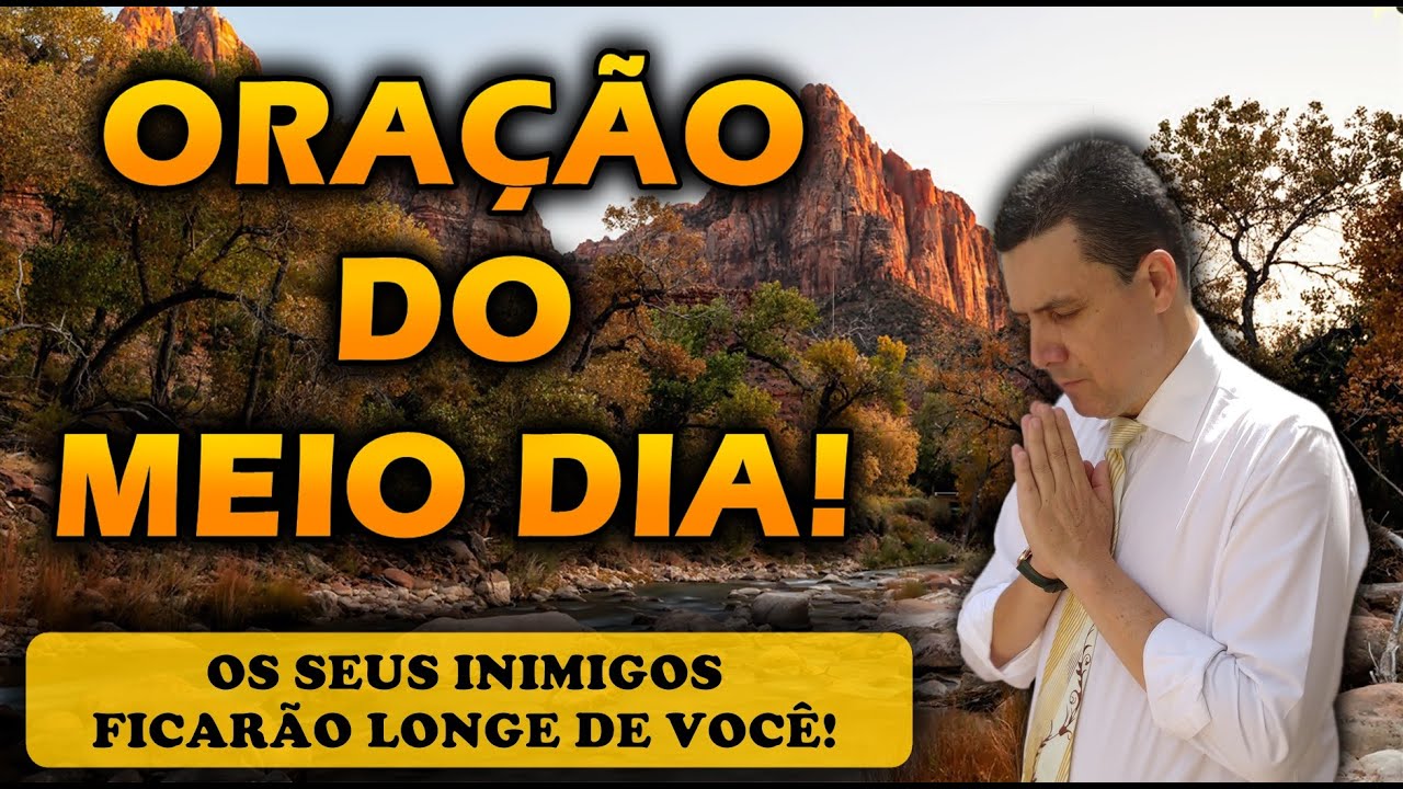 🔴 ORAÇÃO DO MEIO DIA DE HOJE OS SEUS INIMIGOS FICARÃO LONGE DE VOCÊ!