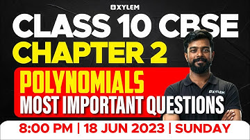 Class 10 CBSE Maths | Chapter 2 - Polynomials / Most Important Questions | Xylem Class 10 CBSE