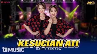 HAPPY ASMARA - KESUCIAN ATI Ft. BINTANG FORTUNA ( HQ AUDIO )