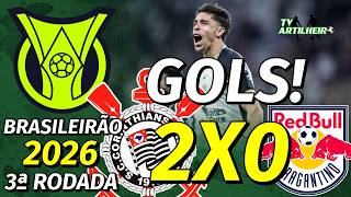 [Série A '26] 3ª Rodada | Corinthians 2 X 0 Bragantino | GOLS! | TV ARTILHEIRO