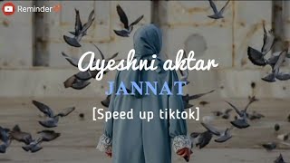 AYESHNI AKTAR JANNAT (SPEED UP TIKTOK) lirik arab, latin & terjemahan