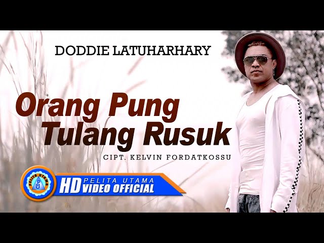 Doddie Latuharhary - ORANG PUNG TULANG RUSUK | Lagu Ambon Terpopuler 2022 (Official Music Video) class=