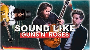 Sound Like Slash + Guns N Roses | The Ultimate Guitar Tone Tutorial