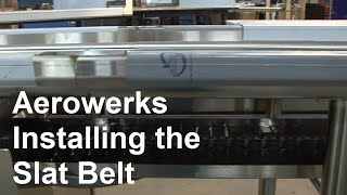 Slat Belt Conveyor, Installing the Slat Belt, Aerowerks