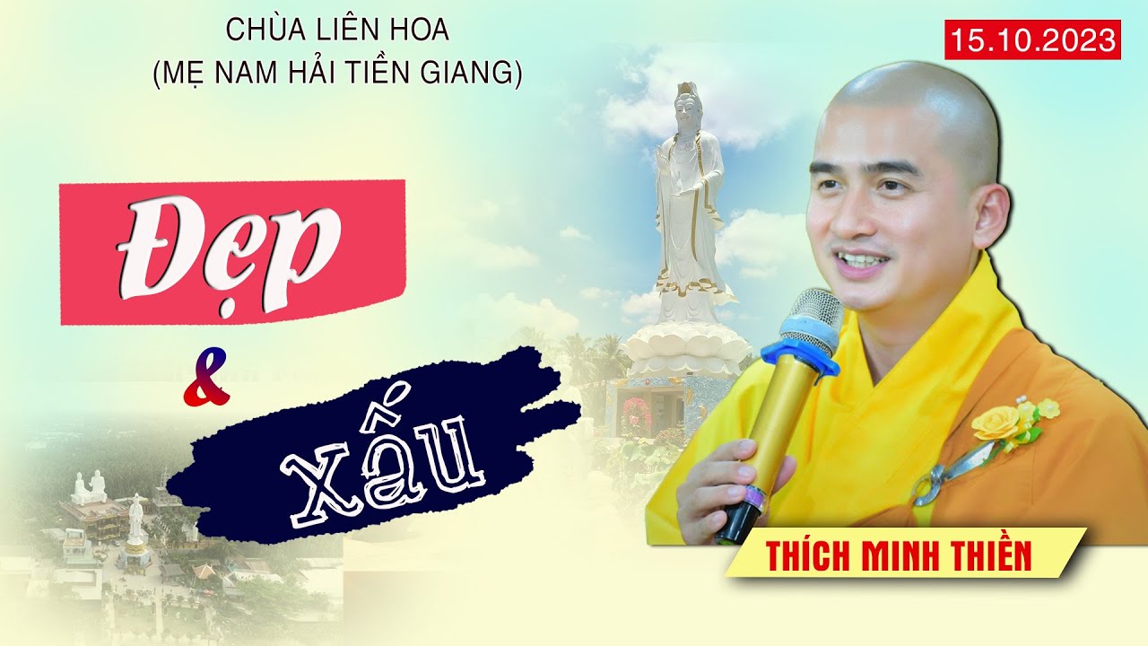 Pháp thoại MỚI NHẤT// Thầy Thích Minh Thiền | ĐẸP & XẤU / Chùa Mẹ Nam Hải - Tiền Giang [15.10.2023]