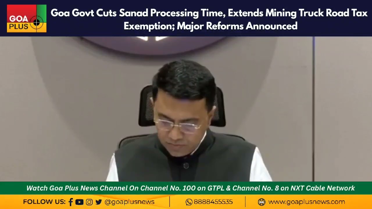 Goa Govt Cuts Sanad Processing Time, Extends Mining Truck Road Tax Exemption; 