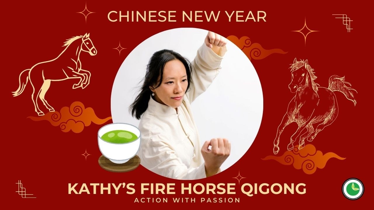 Kathy's Fire Horse Qigong—Celebrating Chinese New Year 2026: A Year of Action with Passion 🐎❤️🔥