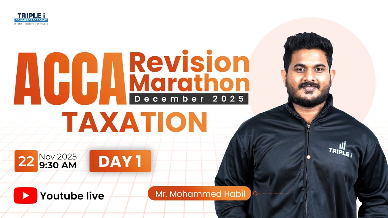 ACCA | REVISION MARATHON | DEC' 25 | TAXATION - TX | Mr.Mohammed Habil | DAY - 1 | TRIPLE i Commerce