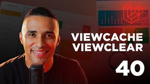 Curso de Laravel - #40 Viewcache e Viewclear