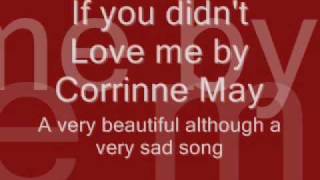 Watch Corrinne May If You Didnt Love Me video