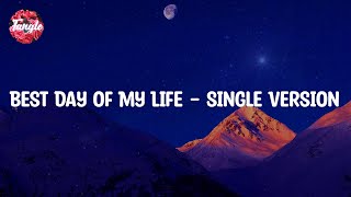 American Authors - Best Day Of My Life - Single Version [Lyrics]