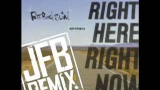 Fatboy Slim - Right Here, Right Now (Jfb Remix)